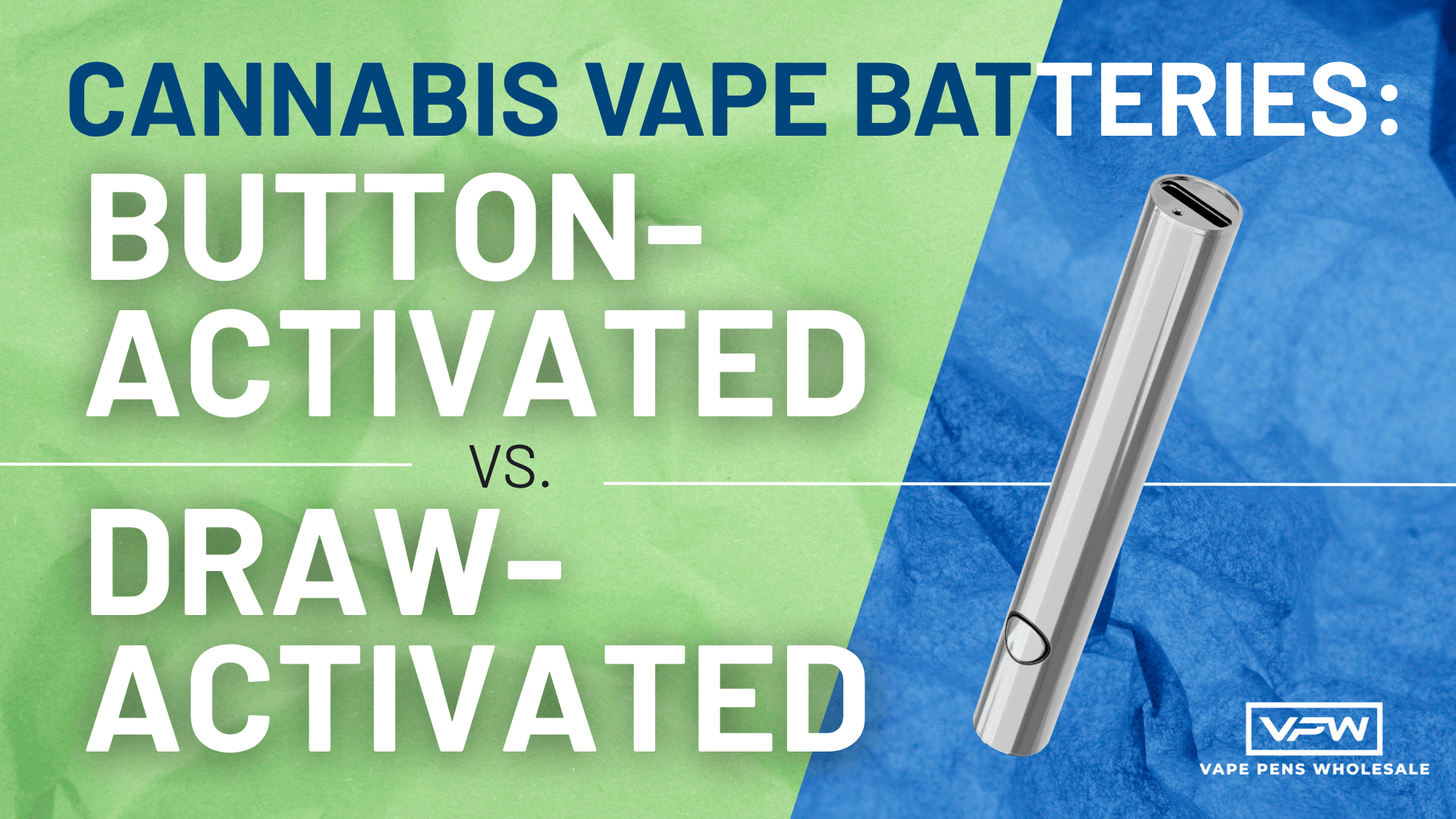 Cannabis Vape Batteries: Button-Activated vs. Draw-Activated